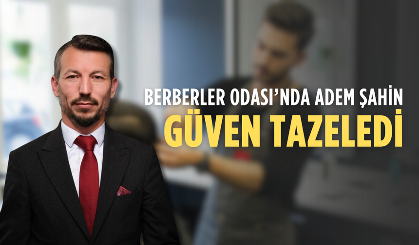 Berberler Odası’nda Adem Şahin yeniden başkan