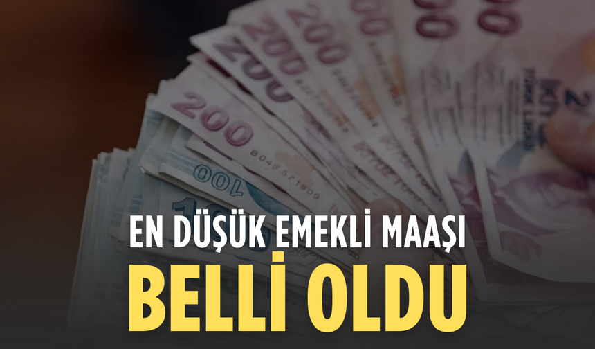En Düşük Emekli Aylığı Belli Oldu
