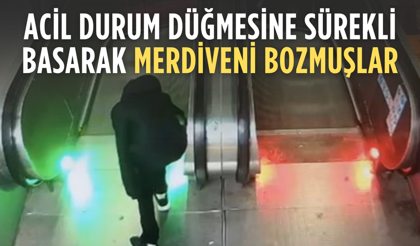 Şehir magandaları kamerada: Yürüyen merdiveni durdurup kaçtılar