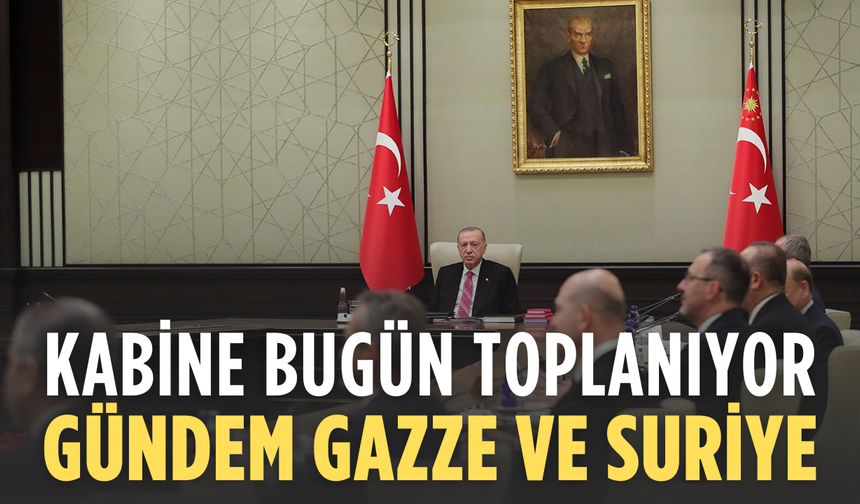 Kabine bugün toplanıyor
