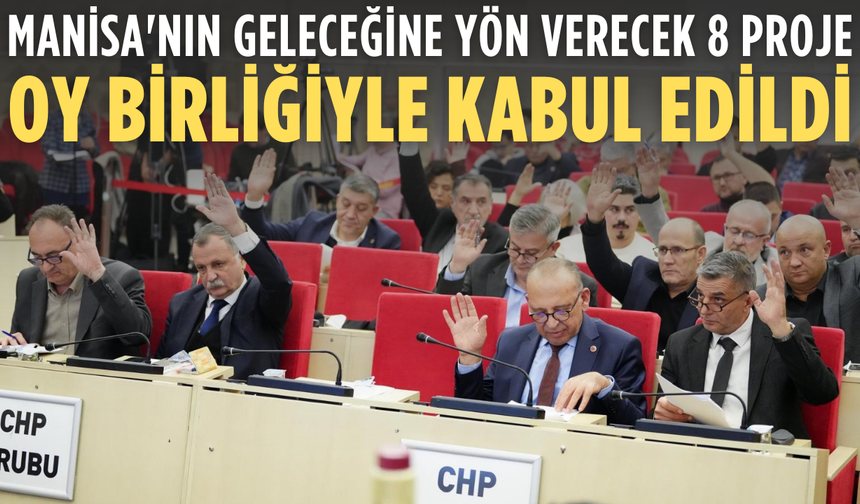 Manisa'nın geleceğine yön verecek 8 proje oy birliğiyle kabul edildi