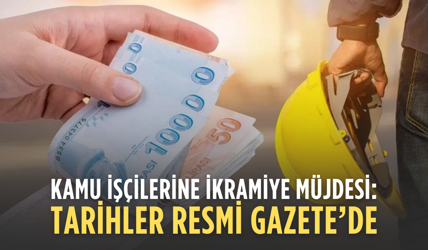 Kamu işçileri için 2026 ikramiye takvimi Resmi Gazete’de yayımlandı