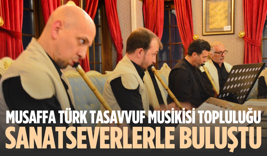Musaffa Türk Tasavvuf Musikisi Topluluğundan ilk etkinlik