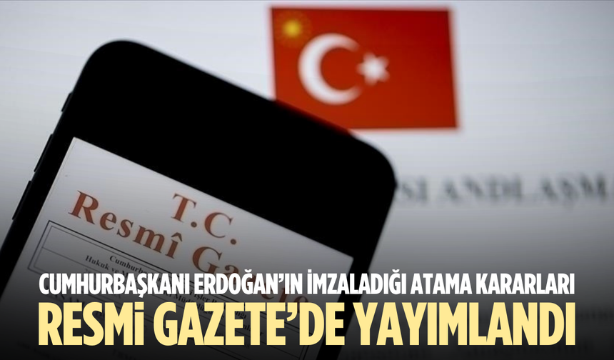 Atama kararları Resmi Gazete’de