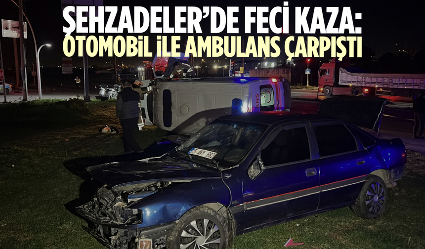 Manisa'da otomobil ile ambulans çarpıştı