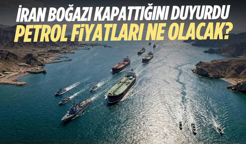 İran Hürmüz Boğazı’nı kapattığını duyurdu