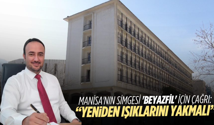 Manisa'nın simgesi 'Beyazfil' için çağrı