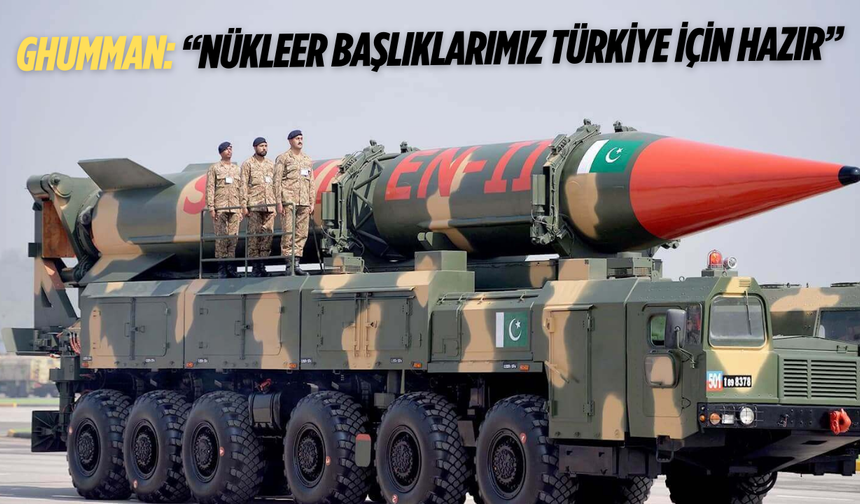 Pakistanlı komutandan Türkiye için nükleer çıkış