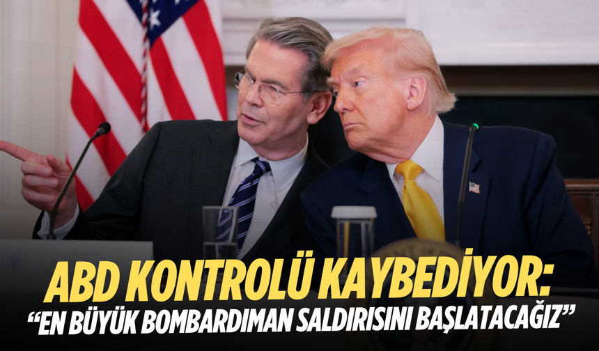 ABD kontrolü kaybediyor: En büyük bombardıman saldırısını başlatacağız