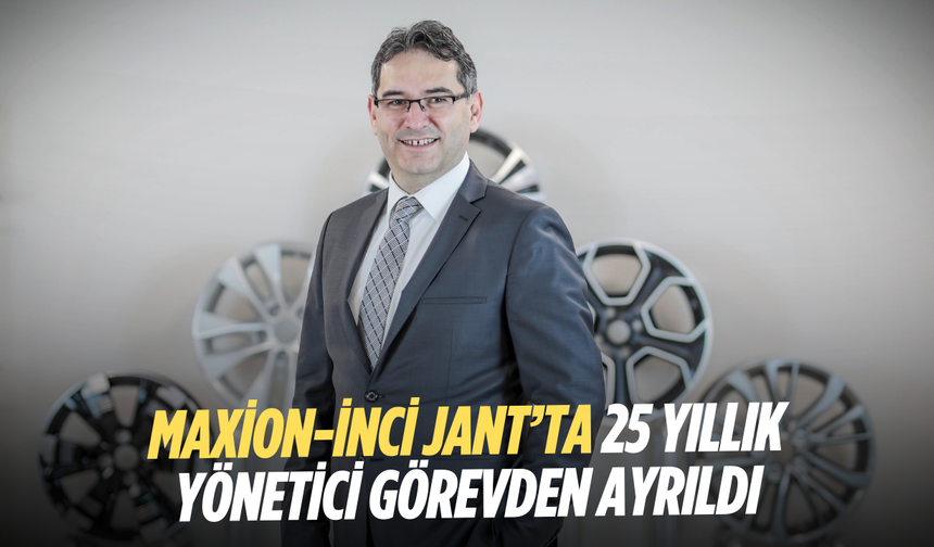 Maxion-İnci Jant’ta 25 Yıllık Yönetici Görevden Ayrıldı