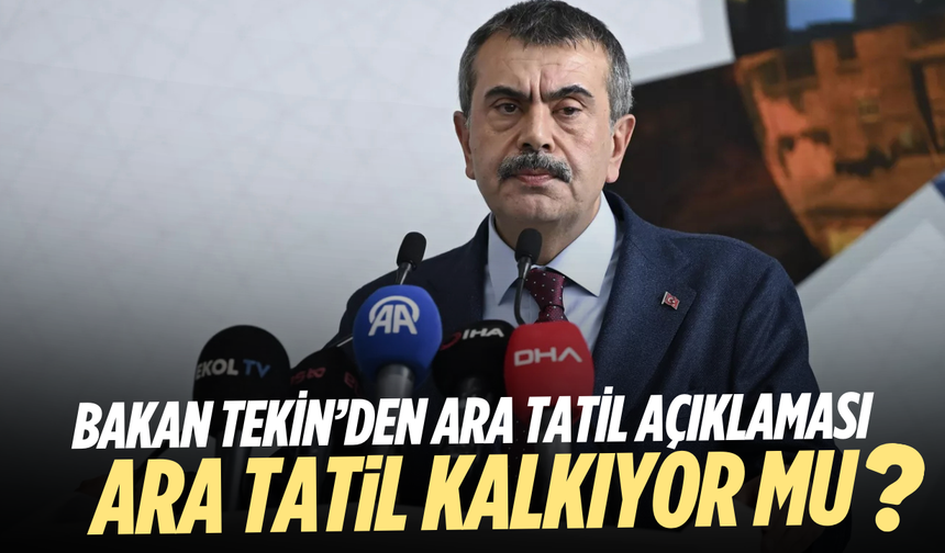 Bakan Tekin’den ara tatil açıklaması
