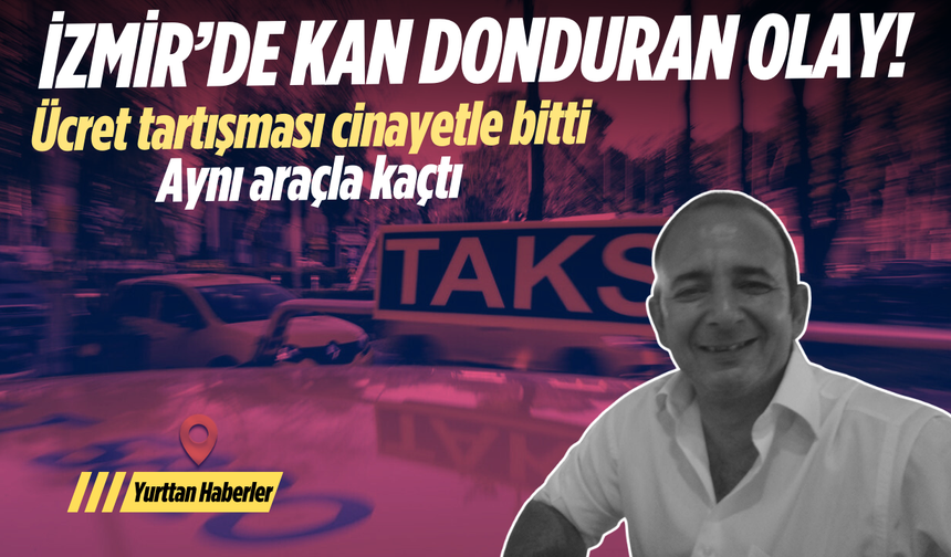 Taksi şoförünü öldürdü, ardından direksiyona geçip kaçtı