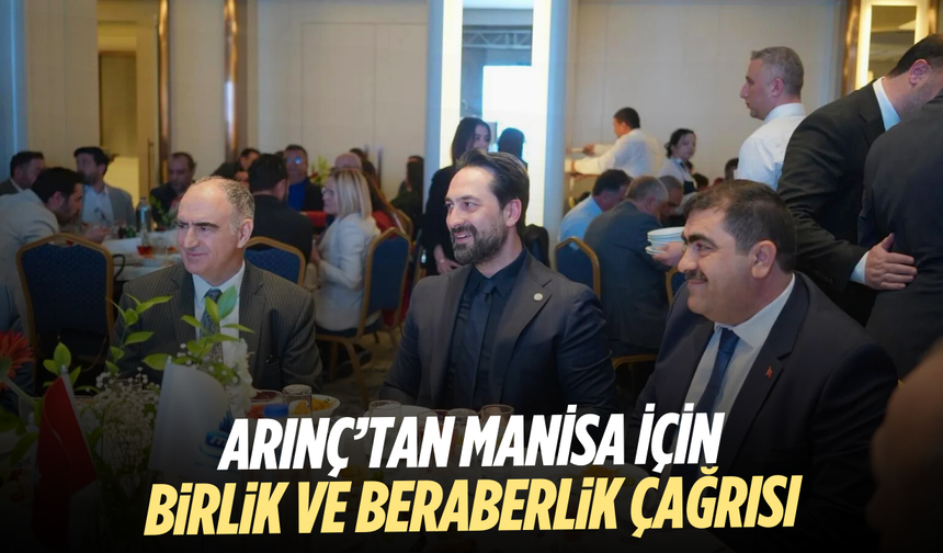Arınç’tan Manisa için birlik çağrısı