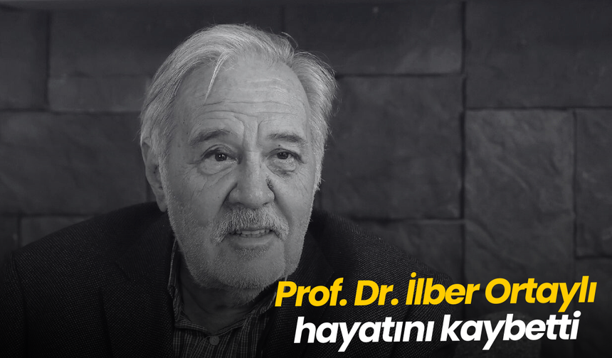 Prof. Dr. İlber Ortaylı hayatını kaybetti