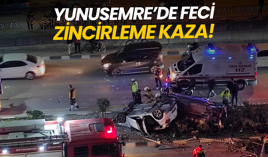 Yunusemre'de korkutan zincirleme kaza