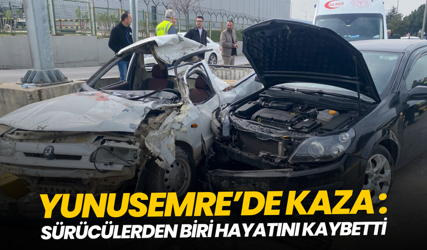 Yunusemre'de araba kazası: 1 kişi hayatını kaybetti