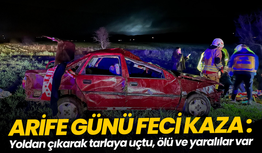 Bayram arifesinde feci kaza: 1 ölü, 1'i ağır 3 yaralı
