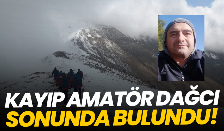 Kayıp amatör dağcı sığındığı bağ evinde sağ bulundu