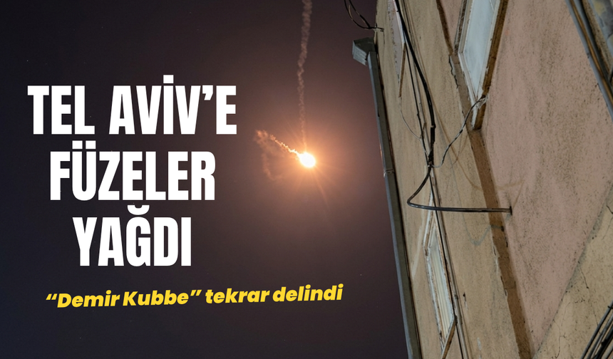 İran füzeleri Demir Kubbe’yi bir kez daha deldi