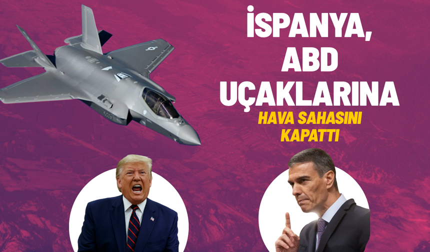 İspanya, ABD uçaklarına hava sahasını kapattı