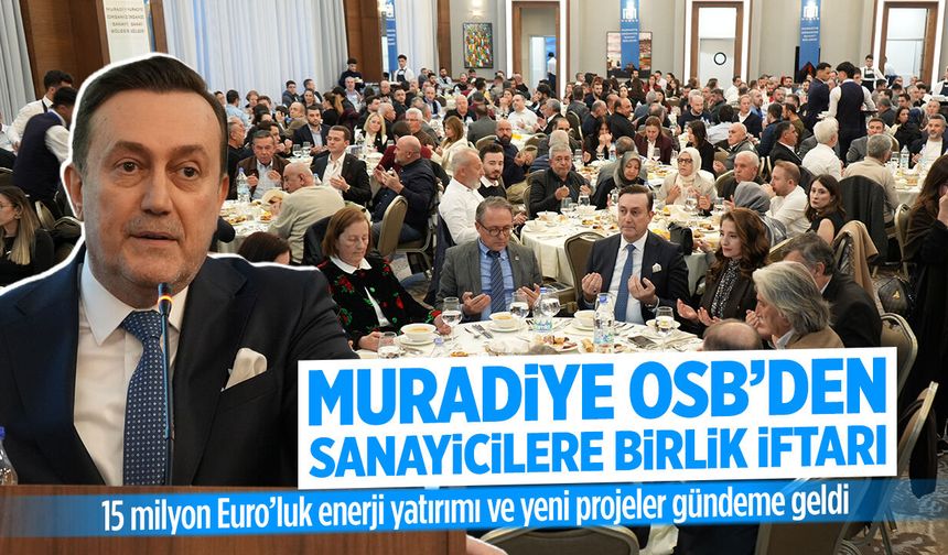 Muradiye OSB’den Sanayicilere Birlik İftarı