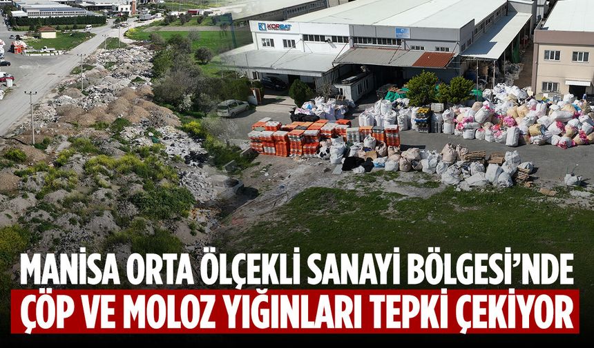 Manisa Orta Ölçekli Sanayi Bölgesi’nde Çöp ve Moloz Yığınları Tepki Çekiyor
