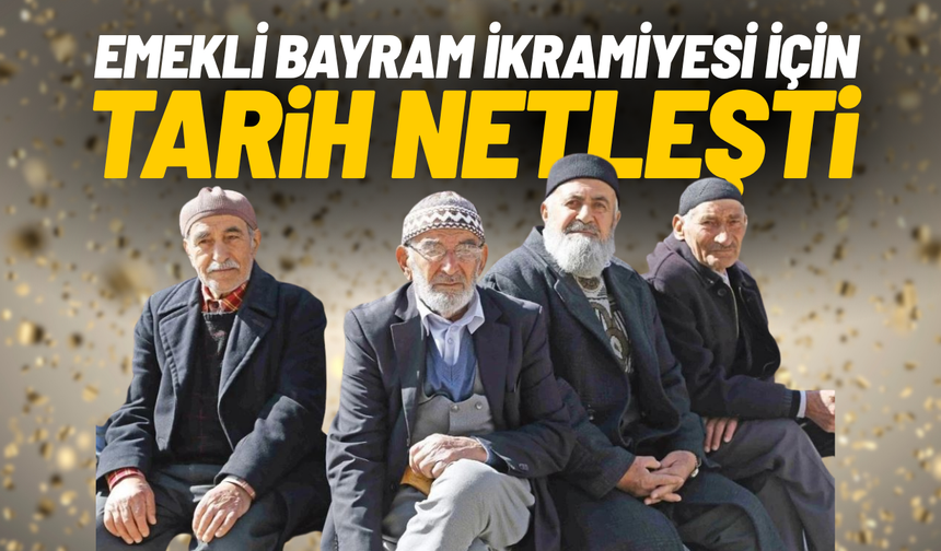 Emekli bayram ikramiyesi için tarih netleşti