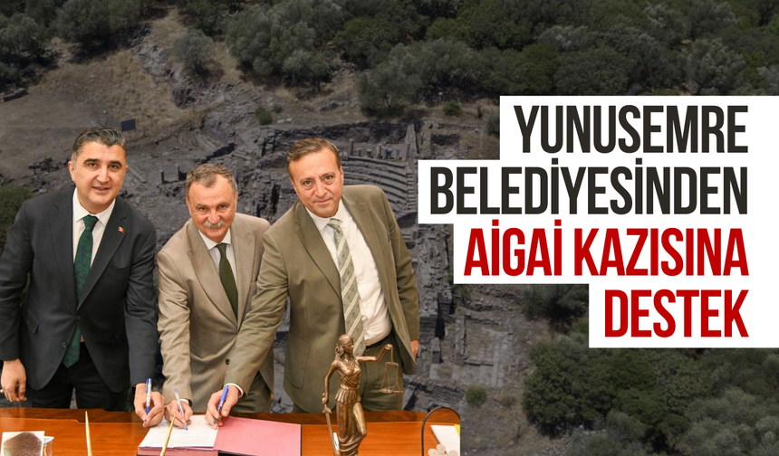 Yunusemre Belediyesinden Aigai kazısına destek