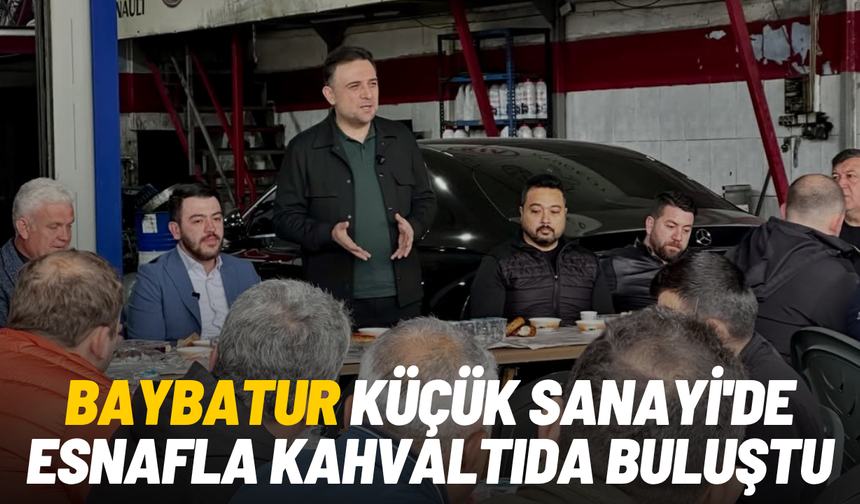 Baybatur Küçük Sanayi'de esnafla kahvaltıda buluştu