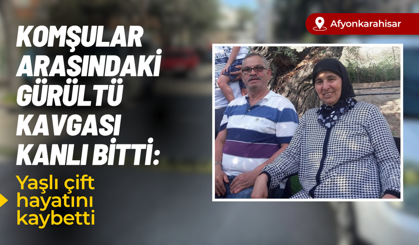 Komşular arasındaki gürültü kavgası kanlı bitti: 2 kişi hayatını kaybetti