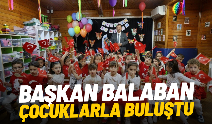 Başkan Balaban çocuklarla buluştu