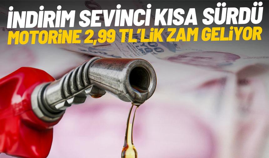 Motorine 2,99 TL'lik zam geliyor