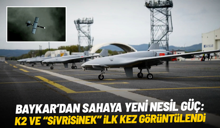 Baykar’dan sahaya yeni nesil güç: K2 ve “Sivrisinek” ilk kez görüntülendi