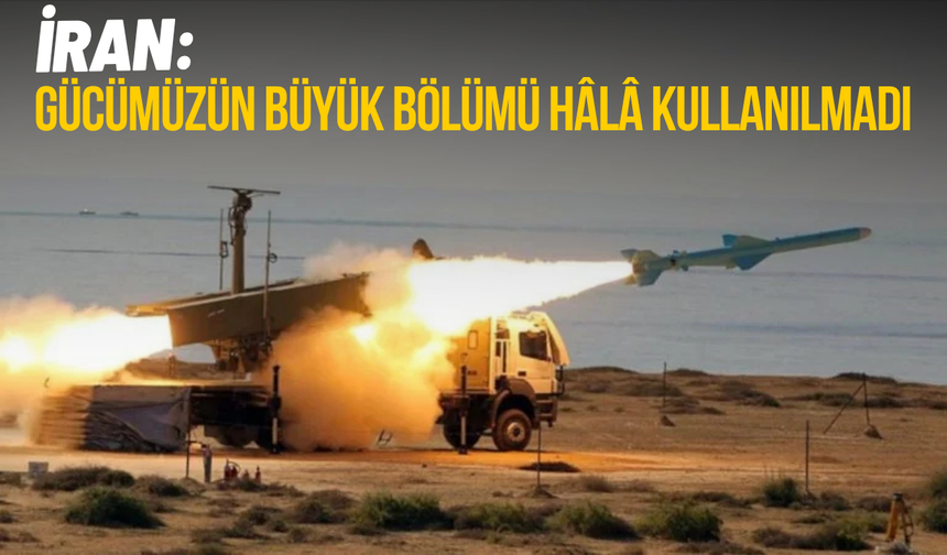 İran’dan füze mesajı: Gücümüzün büyük bölümü hâlâ kullanılmadı