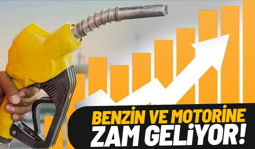 Benzin ve motorine zam geliyor