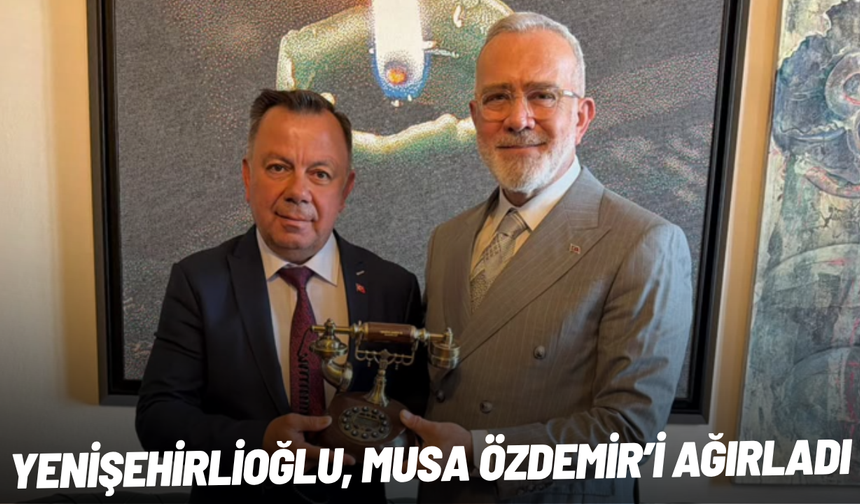 Yenişehirlioğlu, Musa Özdemir’i ağırladı