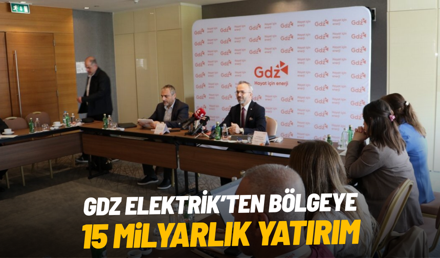 GDZ Elektrik’ten bölgeye 15 milyarlık yatırım