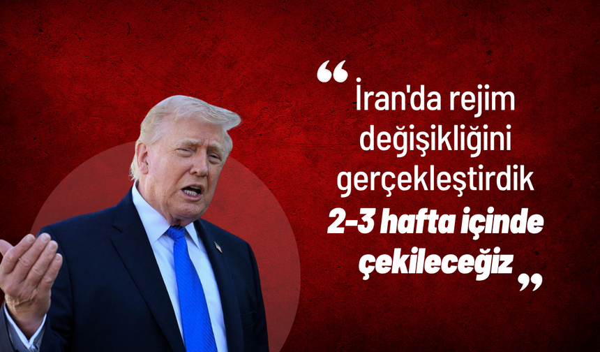 Trump: "2-3 hafta içinde çekileceğiz"