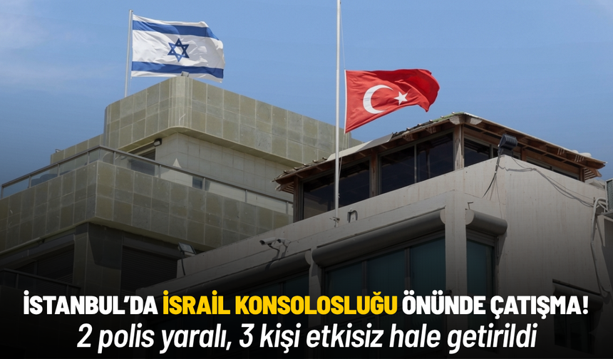 İstanbul’da İsrail Konsolosluğu önünde çatışma!