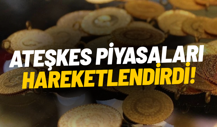 Ateşkes piyasaları hareketlendirdi: Altın yükseldi, petrol düştü