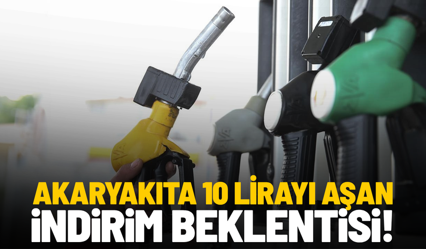 Akaryakıta 10 lirayı aşan indirim beklentisi