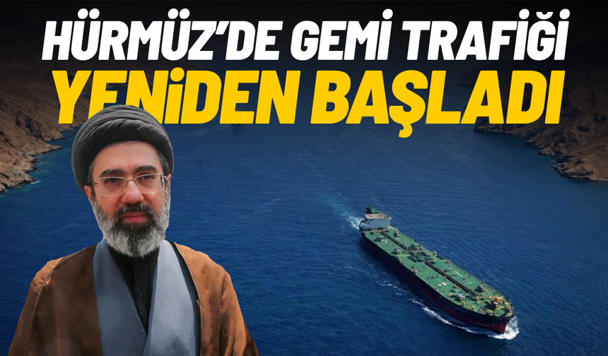 Hürmüz’de gemi trafiği yeniden başladı
