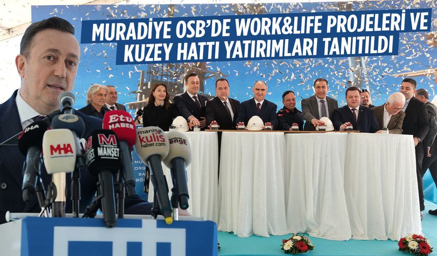 Muradiye OSB’de Work&Life Projeleri ve Kuzey Hattı Yatırımları Tanıtıldı