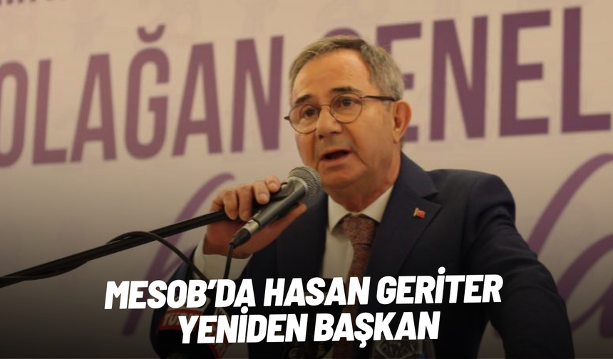 MESOB’da Hasan Geriter yeniden başkan
