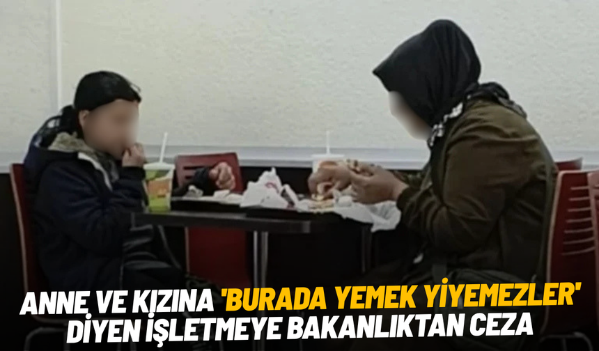 Restoranda skandal ayrımcılık: Bakanlık ceza kesti