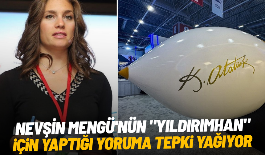 Nevşin Mengü'nün "Yıldırımhan" için yaptığı yoruma tepki yağıyor