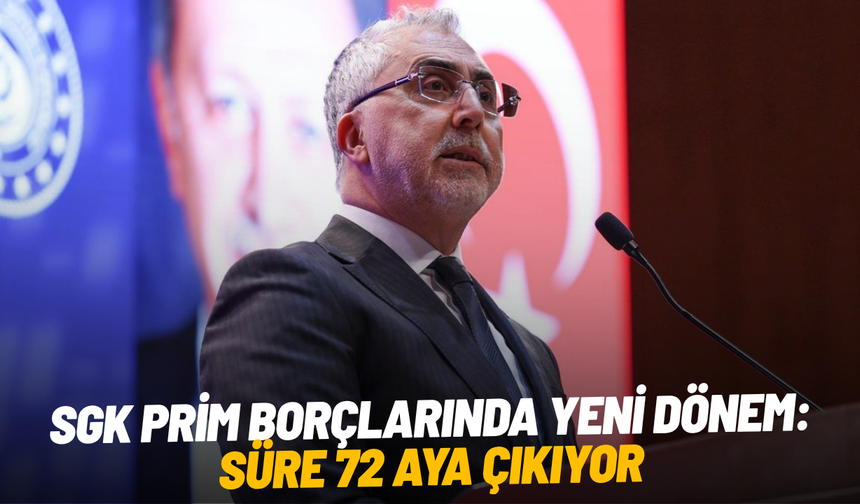 SGK prim borçlarında yeni dönem: Süre 72 aya çıkıyor