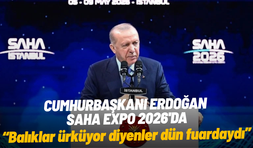 Cumhurbaşkanı Erdoğan SAHA EXPO 2026'da