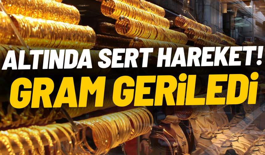 Altında sert hareket! Gram geriledi