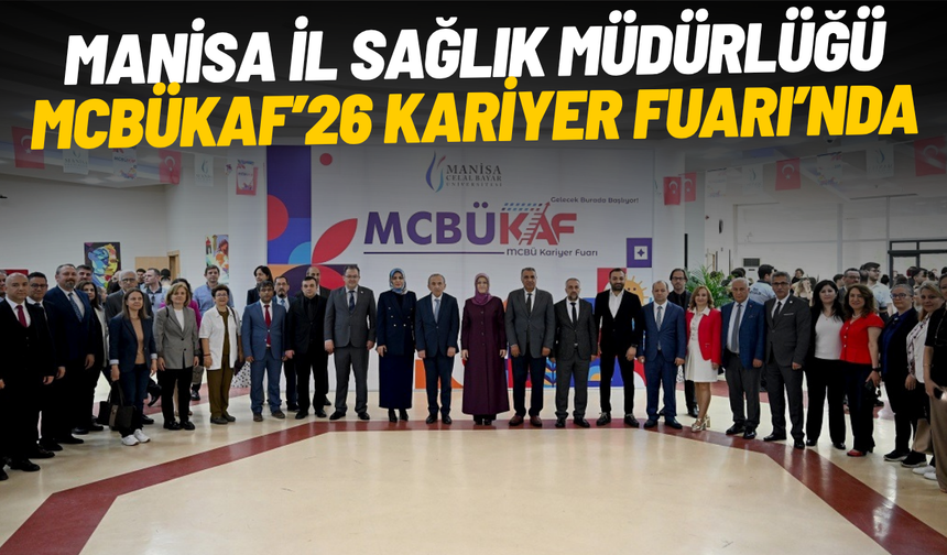 Manisa İl Sağlık Müdürlüğü MCBÜKAF’26 Kariyer Fuarı’nda